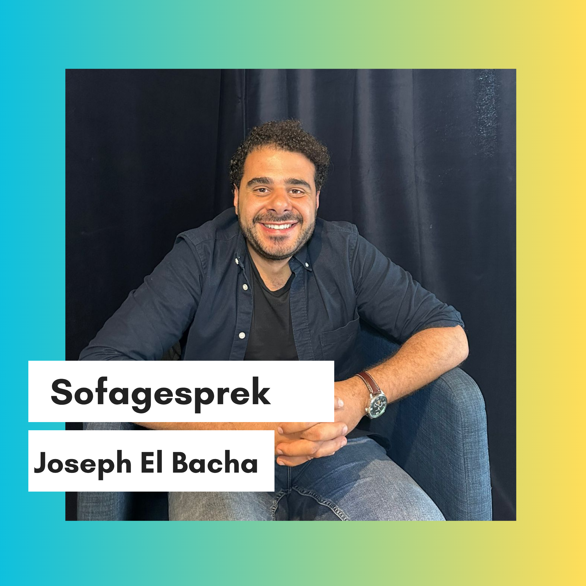 Sofagesprek met Joseph El Bacha